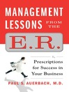 Management Lessons from the E.R (eBook): Prescriptions for Success in Your Business